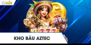 Bí Mật Kho Báu Aztec Tại 58WIN - Săn Tỷ Lệ Thưởng Lớn